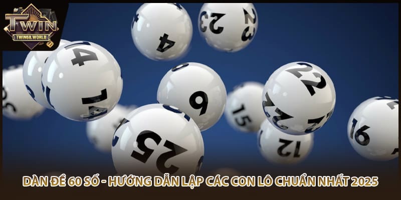 Dàn Đề 65 Số - Hướng Dẫn Lập Các Con Lô Chuẩn Nhất 2025