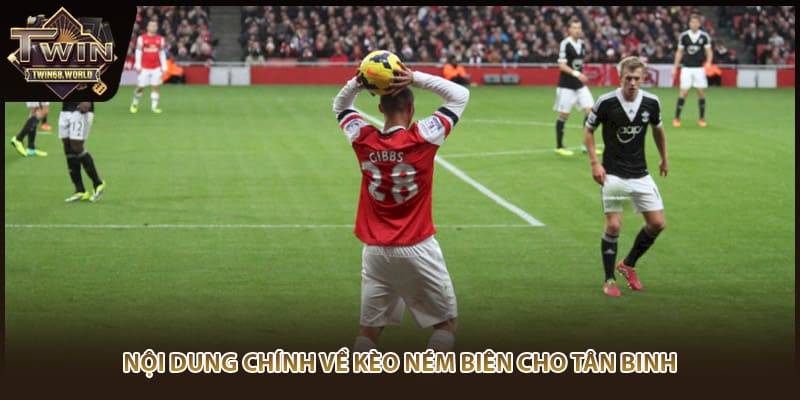 Nội dung chính về kèo ném biên cho tân binh