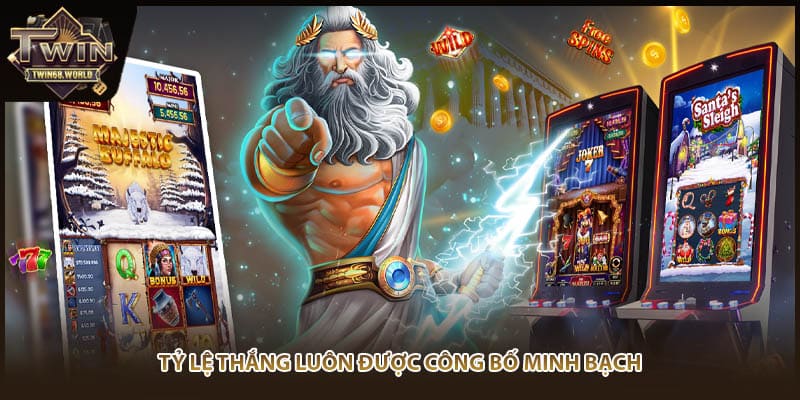 Tỷ lệ thắng luôn được công bố minh bạch