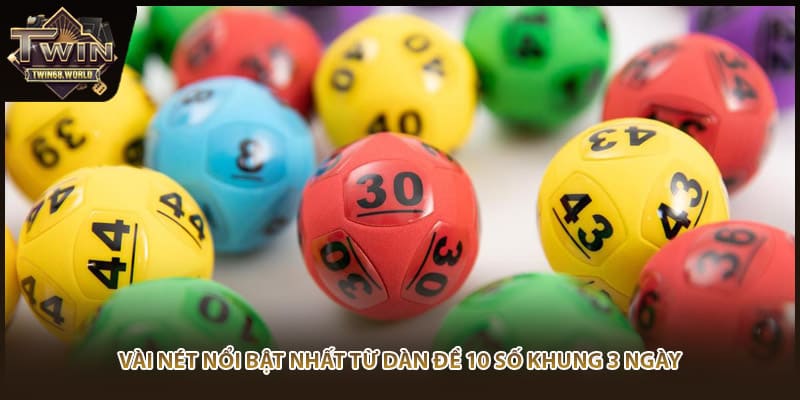 Vài nét nổi bật nhất từ dàn đề 10 số khung 3 ngày